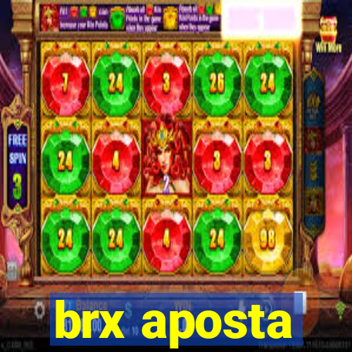 brx aposta